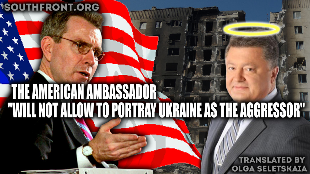 The US Ambassador 'Will Not Allow to Portray Ukraine as the Aggressor'