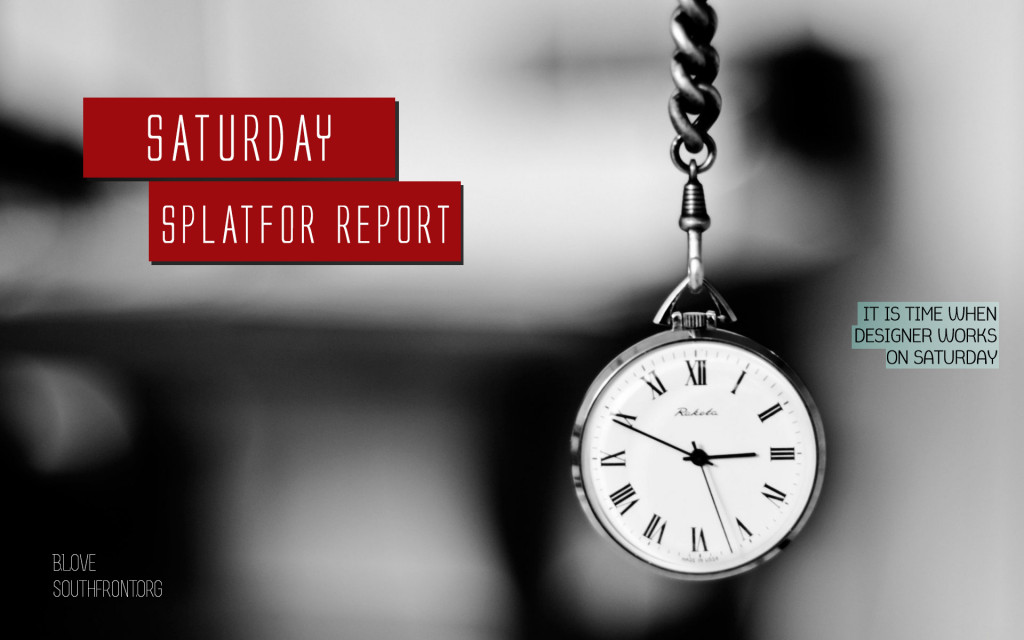 Saturday SplatFor Report - Sep. 5, 2015