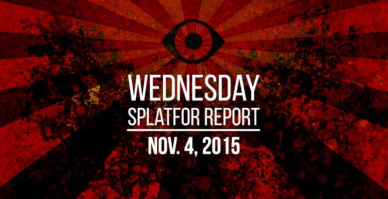 Wednesday SplatFor Report - Nov. 4, 2015