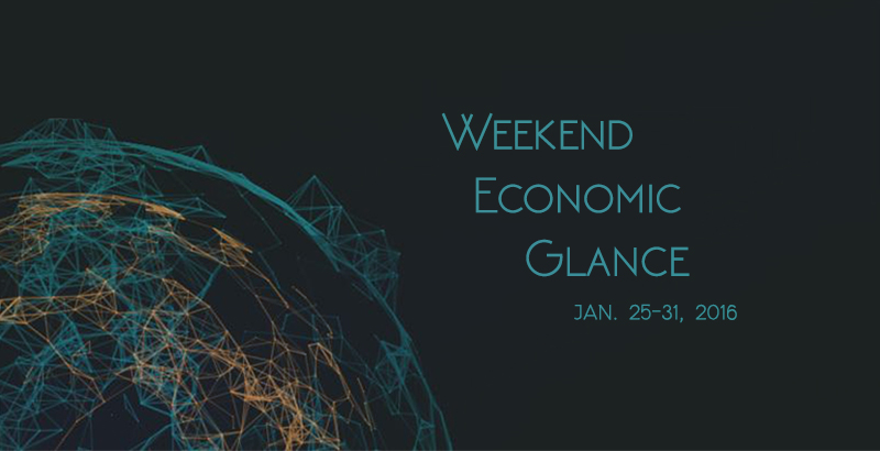 Weekend Economic Glance, Jan. 25-31, 2016