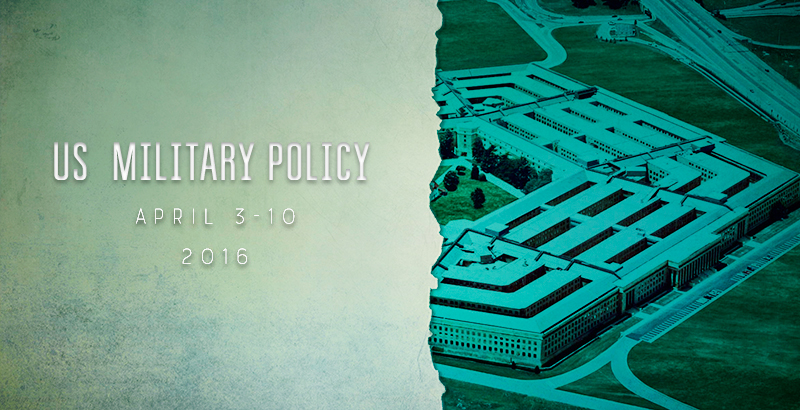 US Military Policy - April 3-10, 2016