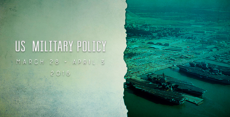 US Military Policy - March 28 - April 3, 2016