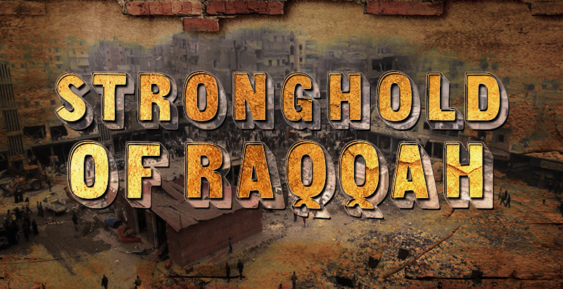 The Stronghold Of Raqqah