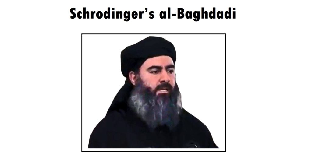 Schrodinger’s al-Baghdadi