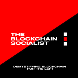 Welcome To The Cryptoverse: A Conversation With The Blockchain Socialist