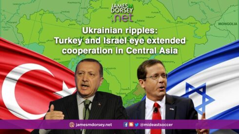 Ukrainian Ripples: Turkey And Israel Eye Extended Cooperation In Central Asia