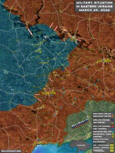 Military Situation In Eastern Ukraine On March 29, 2022 (Map Update)