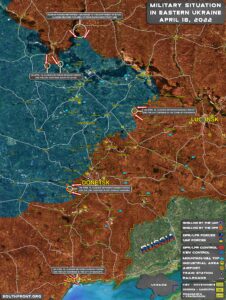 Military Situation In Eastern Ukraine On April 18, 2022 (Map Update)