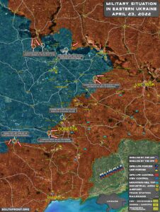 Military Situation In Eastern Ukraine On April 23, 2022 (Map Update)