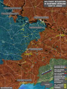 Military Situation In Eastern Ukraine On May 11, 2022 (Map Update)