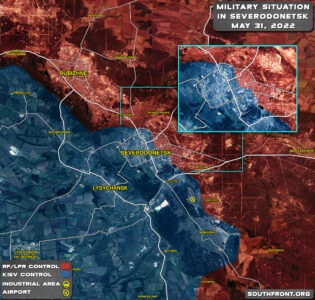 Military Situation In Severodonetsk-Lisichansk Region On May 31, 2022 (Map Update)