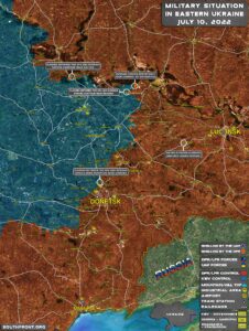 Military Situation In Eastern Ukraine On July 10, 2022 (Map Update)