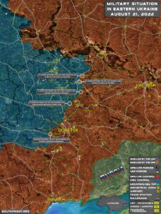 Military Situation In Eastern Ukraine On August 21, 2022 (Map Update)