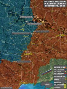 Military Situation In Eastern Ukraine On December 15, 2022 (Map Update)