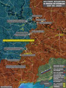 Military Situation In Donbass On May 30, 2023 (Map Update)