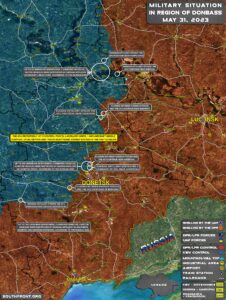 Military Situation In Donbass On May 31, 2023 (Map Update)