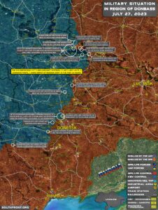 Military Situation In Donbass On July 27, 2023 (Map Update)