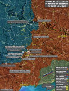 Military Situation In Donbass On August 12, 2023 (Map Update)