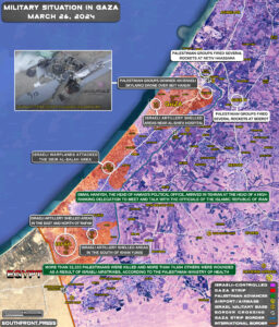 Military Situation In Palestine On March 26, 2024 (Map Update)