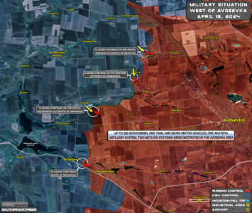 Military Situation On Ukrainian Frontlines On April 18, 2024 (Map Update)