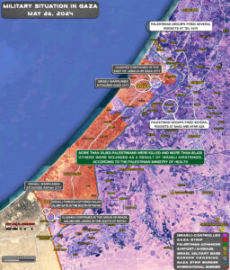 Military Situation In Palestine On May 26, 2024 (Map Update)