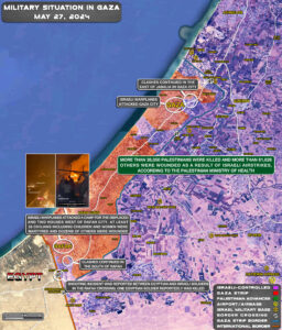 Military Situation In Palestine On May 27, 2024 (Map Update)