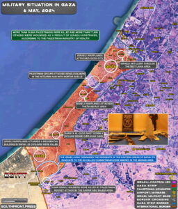 Military Situation In Palestine On May 6, 2024 (Map Update)