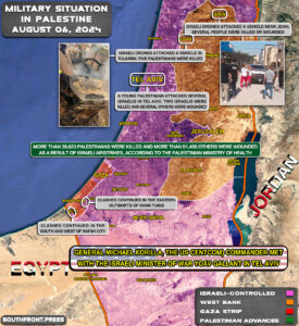 Military Situation In Palestine On August 6, 2024 (Map Update)